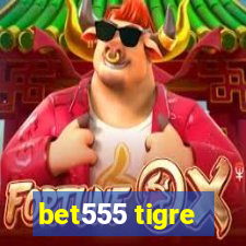 bet555 tigre